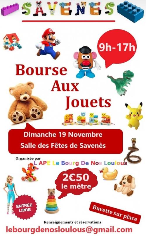Peut être une image de texte qui dit ’SAVENES 9h- 9h-17h Bourse Aux Jouets Dimanche 19 Novembre Salle des Fêtes de Savenès Organisée par APE Le Bourg De Nos Lou lous 2€50 le mètre ENTREE LIBRE Buvette sur place Renseignements réservations lebourgdenosloulous@gmail.com’